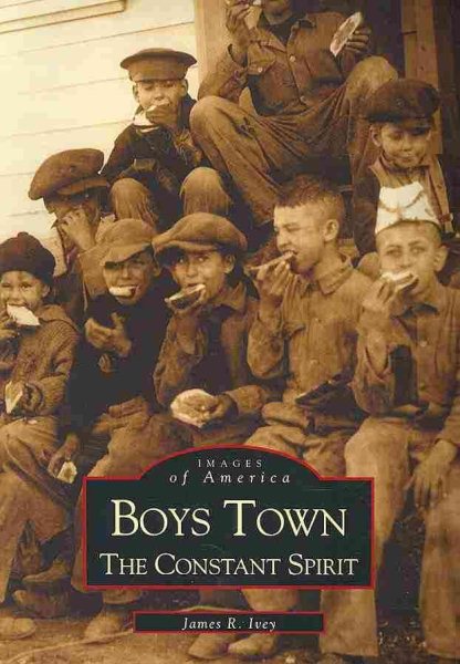 Boys Town: The Constant Spirit (NE) (Images of America) cover