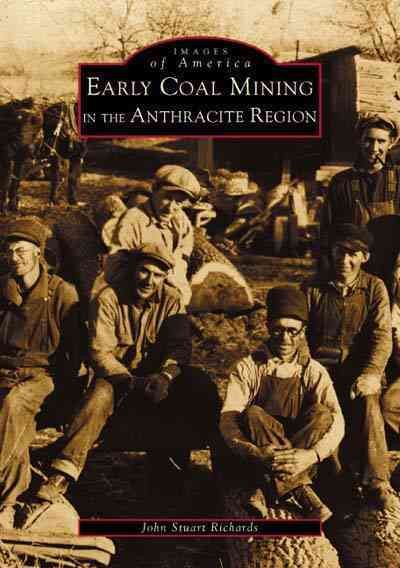 Early Coal Mining in the Anthracite Region (PA) (Images of America) cover