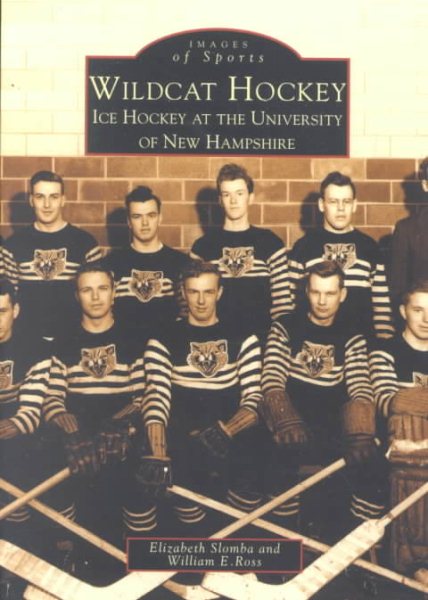 Wildcat Hockey: Ice Hockey at the University of New Hampshire (Images of Sports) cover
