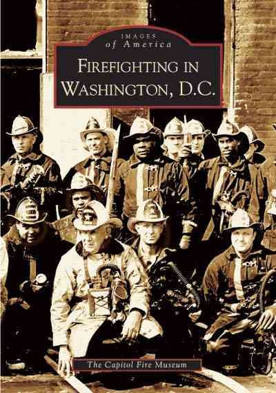 Firefighting in Washington, D.C.   (DC)  (Images of America) cover