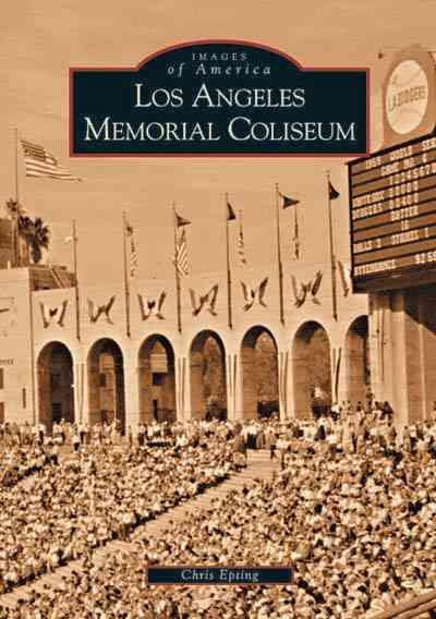 Los Angeles Memorial Coliseum (CA) (Images of America) cover