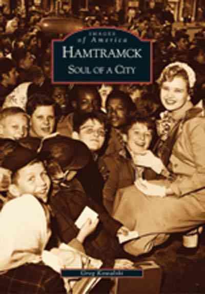 Hamtramck:   Soul  Of  A  City   (MI)  (Images of America) cover