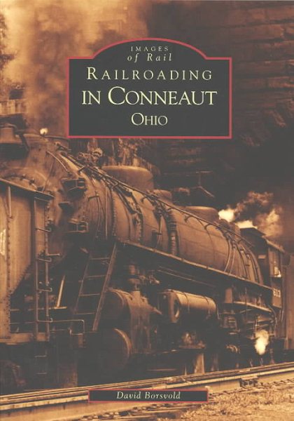 Railroading in Conneaut Ohio (OH) (Images of Rail) cover