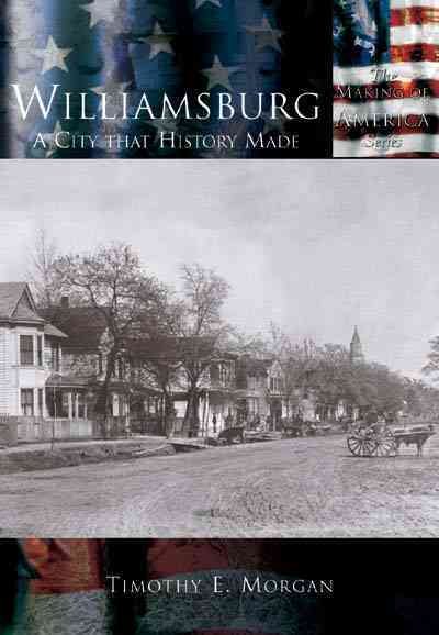 Williamsburg: A City that History Made   (VA)  (Making of America Series) cover