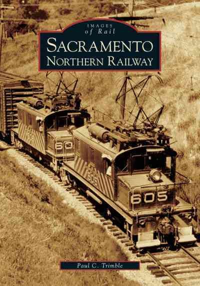 Sacramento Northern Railway (Images of Rail) cover