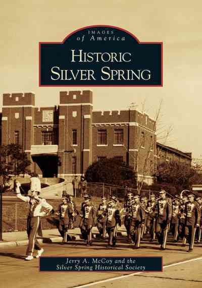 Historic Silver Spring   (MD)  (Images of America) cover