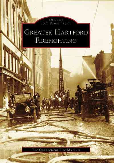 Greater Hartford Firefighting  (CT)  (Images of America) cover