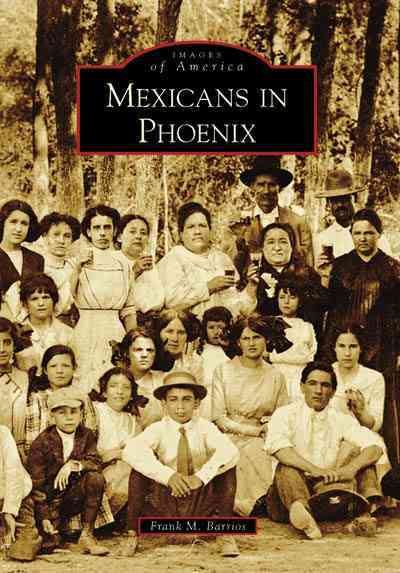 Mexicans in Phoenix (Images of America: Arizona) cover