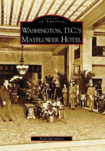 Washington D.C.'s Mayflower Hotel (DC) (Images of America) cover