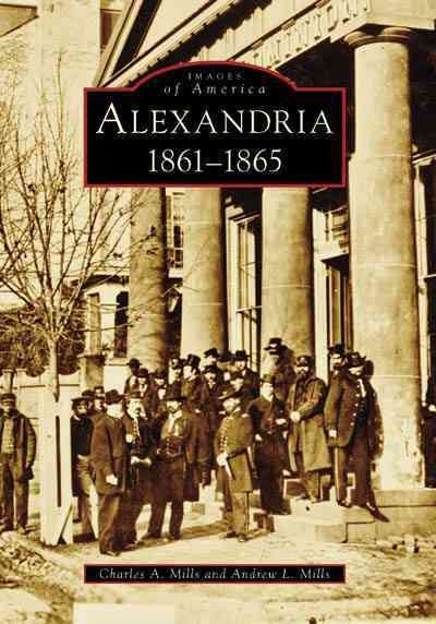 Alexandria, 1861-1865 (Images of America: Virginia) cover