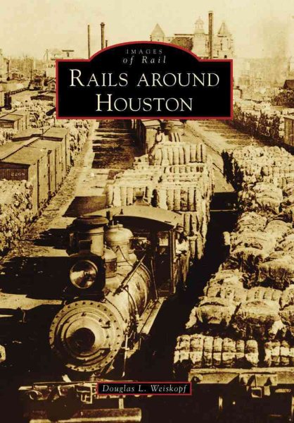 Rails around Houston (Images of Rail) cover