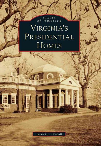 Virginia's Presidential Homes (Images of America) cover
