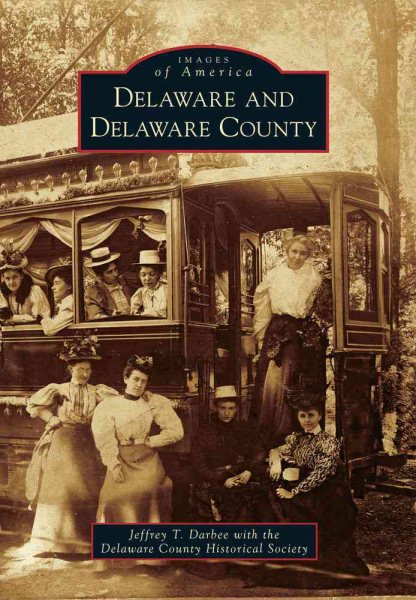 Delaware and Delaware County (Images of America) cover