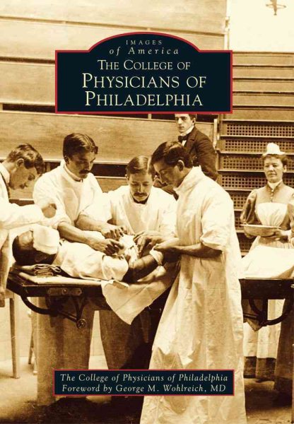 The College of Physicians of Philadelphia (Images of America) cover