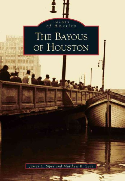 The Bayous of Houston (Images of America) cover