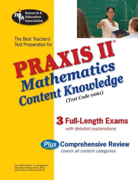 Praxis II Mathematics Content Knowledge Test (Test Code 0061): The Best Teachers' Test Preparation cover