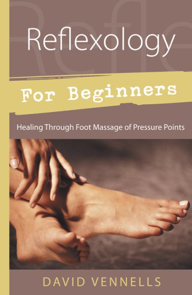 Reflexology for Beginners: Healing Through Foot Massage of Pressure Points cover