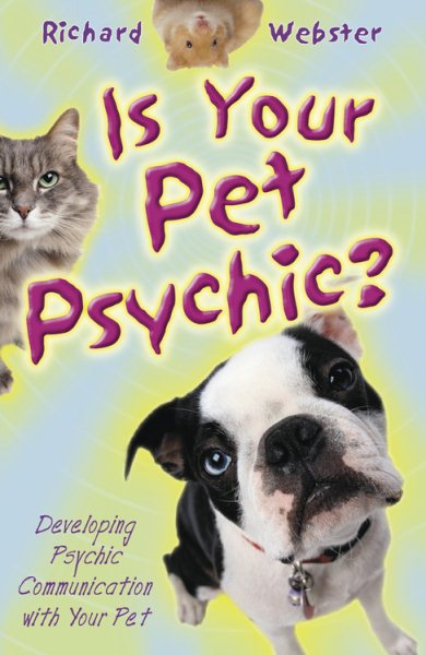 Is Your Pet Psychic: Developing Psychic Communication with Your Pet cover