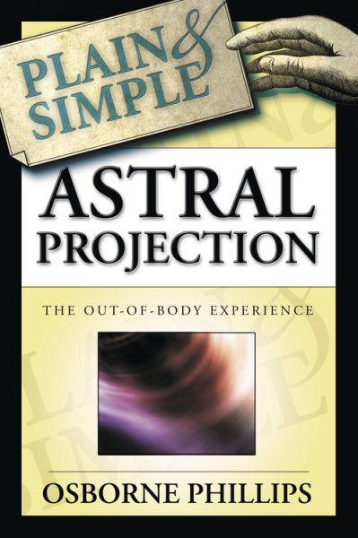 Astral Projection Plain & Simple: The Out-of-Body Experience cover