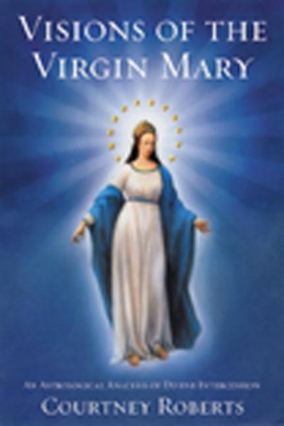 Visions of the Virgin Mary: An Astrological Analysis of Divine Intercession cover
