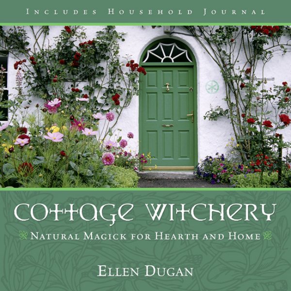 Cottage Witchery: Natural Magick for Hearth and Home cover