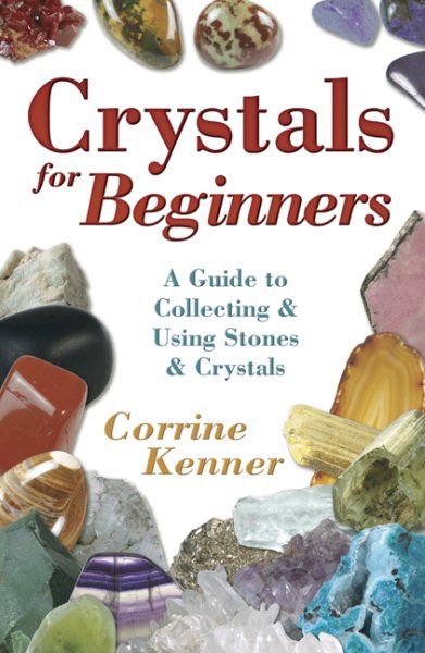 Crystals for Beginners: A Guide to Collecting & Using Stones & Crystals (For Beginners (Llewellyn's)) cover
