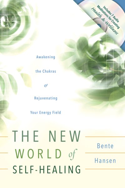 The New World of Self-Healing: Awakening the Chakras & Rejuvenating Your Energy Field cover