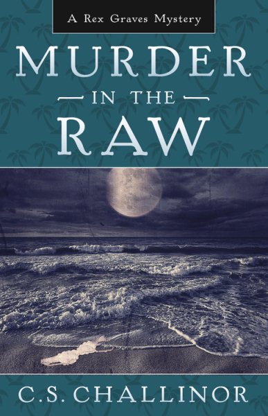 Murder in the Raw (A Rex Graves Mystery (2))