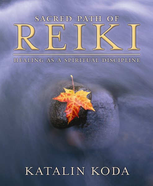 Sacred Path of Reiki: Healing as a Spiritual Discipline cover