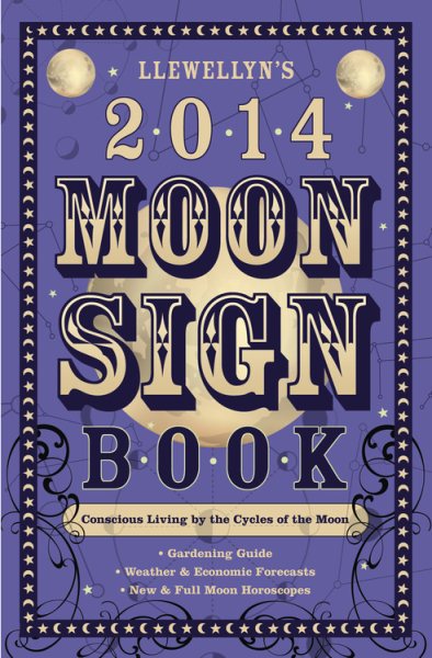 Llewellyn's 2014 Moon Sign Book: Conscious Living by the Cycles of the Moon (Llewellyn's Moon Sign Books)