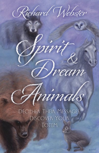 Spirit & Dream Animals: Decipher Their Messages, Discover Your Totem cover