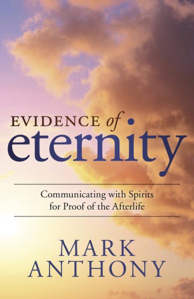 Evidence of Eternity: Communicating with Spirits for Proof of the Afterlife cover