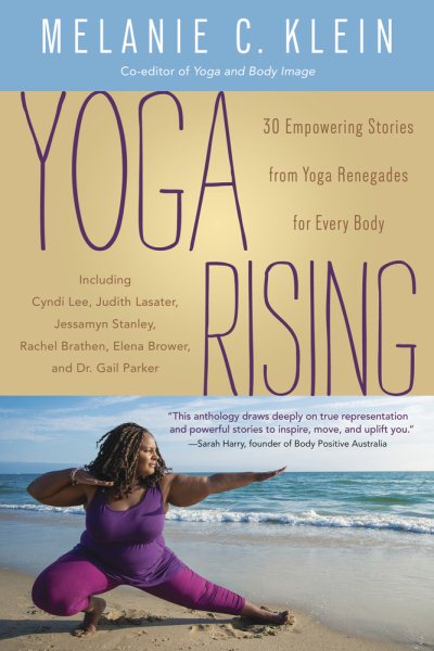 Yoga Rising: 30 Empowering Stories from Yoga Renegades for Every Body cover