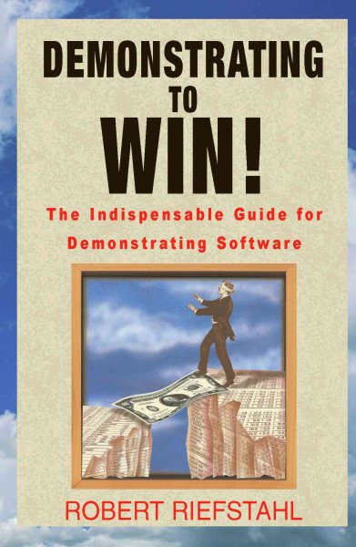 Demonstrating to Win!: The Indispensable Guide for Demonstrating Software cover