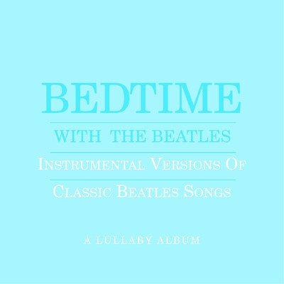 Bedtime With Beatles:Instrumental Ver cover