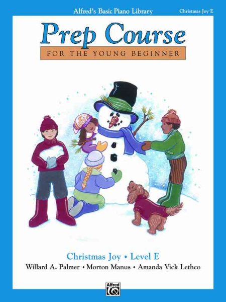 Alfred's Basic Piano Prep Course Christmas Joy!, Bk E: For the Young Beginner (Alfred's Basic Piano Library, Bk E) cover