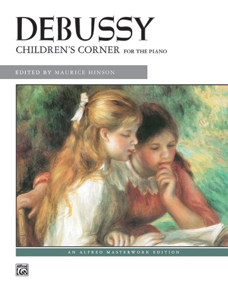 Debussy -- Children's Corner: For the Piano (Alfred Masterwork Edition) cover