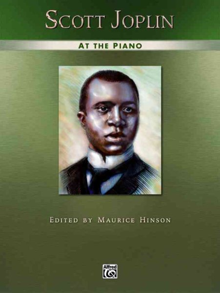 Scott Joplin at the Piano (Alfred Masterwork Edition: At the Piano)
