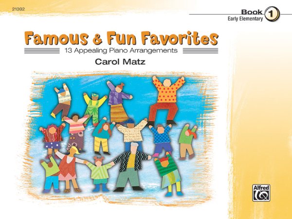Famous & Fun Favorites, Bk 1: 13 Appealing Piano Arrangements (Famous & Fun, Bk 1) cover