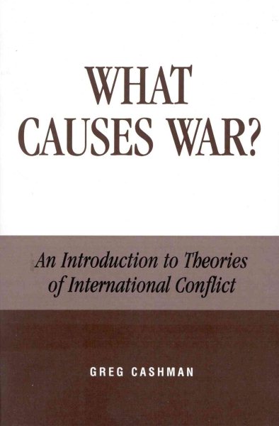 What Causes War?: An Introduction to Theories of International Conflict cover