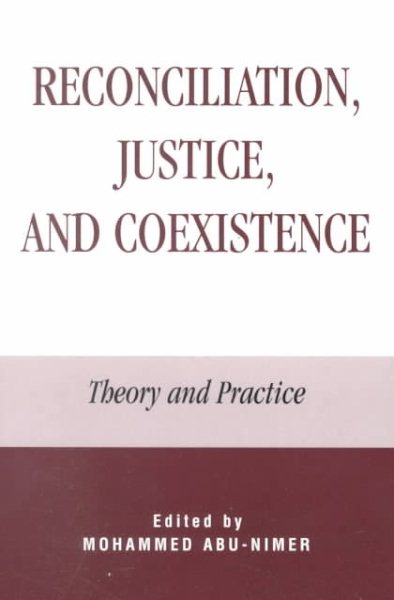 Reconciliation, Justice, and Coexistence: Theory and Practice