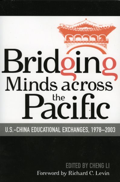 Bridging Minds Across the Pacific: U.S.-China Educational Exchanges, 1978-2003 cover