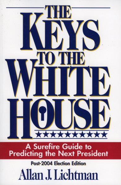 The Keys to the White House: A Surefire Guide to Predicting the Next President cover