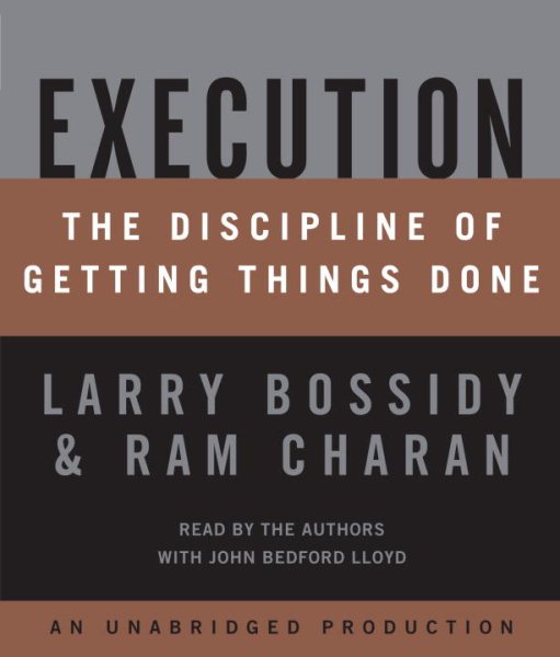 Execution: The Discipline of Getting Things Done cover