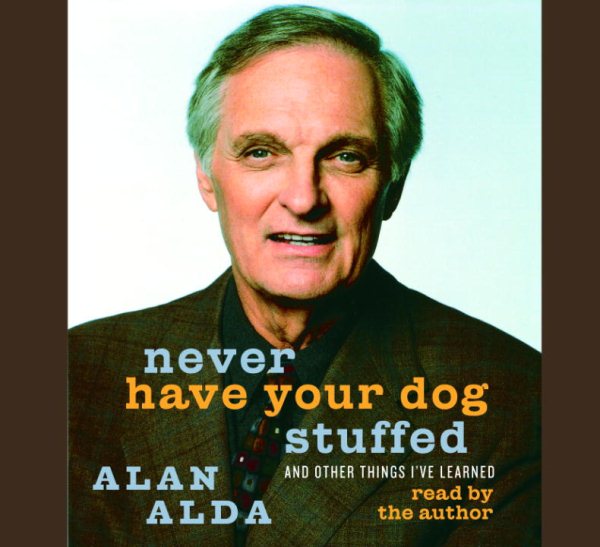 Never Have Your Dog Stuffed: And Other Things I've Learned cover
