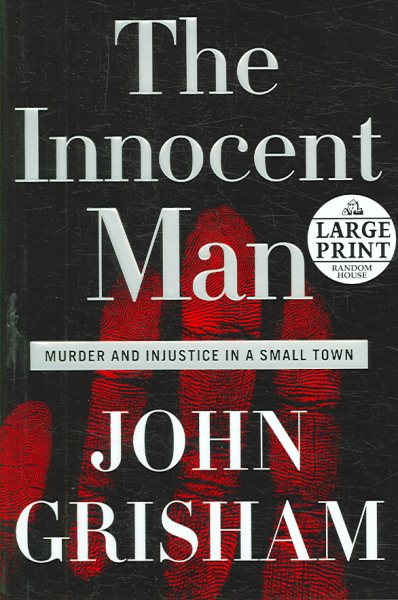 The Innocent Man: Murder and Injustice in a Small Town (Random House Large Print) cover