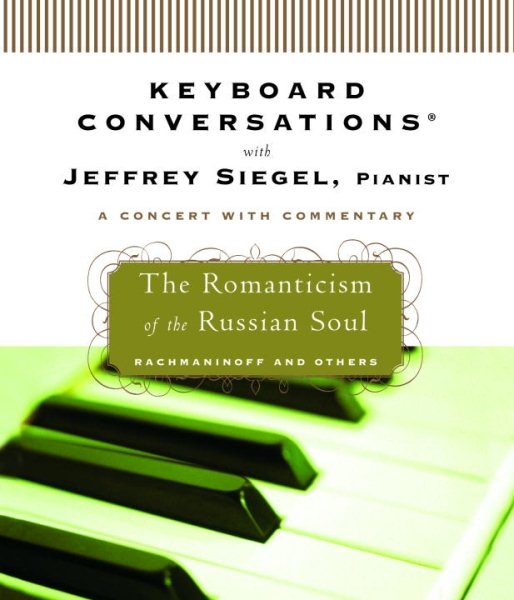 Keyboard Conversations®: The Romanticism of the Russian Soul