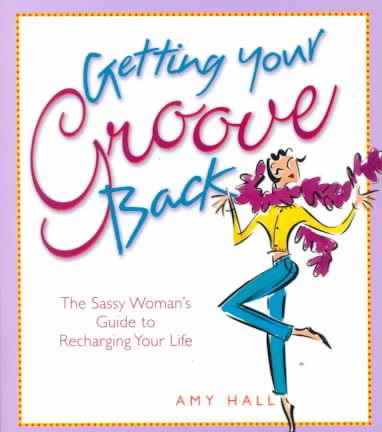 Getting Your Groove Back: The Sasay Woman's Guide to Recharging Your Life cover