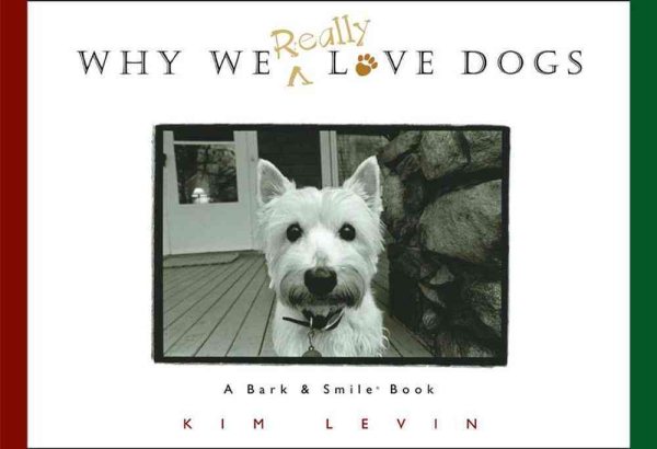 Why We Really Love Dogs cover