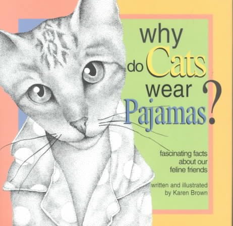 Why Do Cats Wear Pajamas?  Fascinating Facts About Our Feline Friends cover